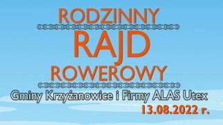 Rajd Rowerowy Gminy Krzyżanowice i firmy ALAS Utex - 13.08.2022 r.