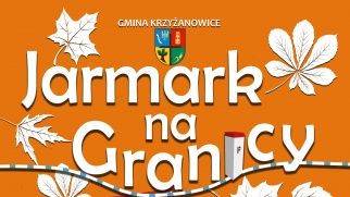Jarmark na Granicy – 18 września 2022 roku