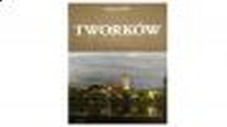 Sięgnij do korzeni - monografia Tworkowa