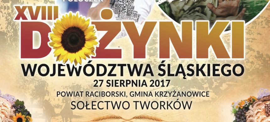 Zapraszamy na XVIII Dożynki Województwa Śląskiego, Powiatu Raciborskiego i Gminy Krzyżanowice w Tworkowie